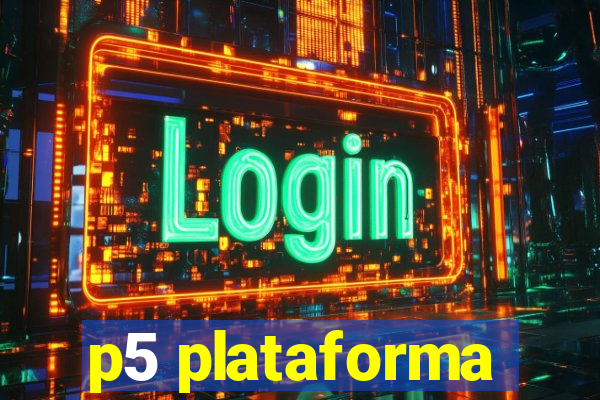 p5 plataforma